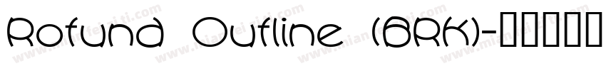 Rotund Outline (BRK)字体转换